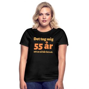 T-shirt dam - Det tog mig 55 år att se så har bra ut-image