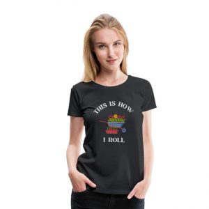 T-shirt för kvinnor - This is how I roll-image